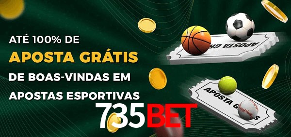 735BET Ate 100% de Aposta Gratis